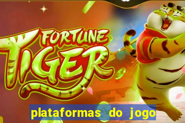 plataformas do jogo do tigrinho